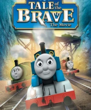 Thomas &amp; Friends: Tale of the Brave: The Movie - Thomas & Friends: Tale of the Brave: The Movie