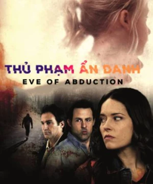 Thủ Phạm Ẩn Danh - Eve of Abduction