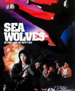 Tiêu Diệt Nhân Chứng 7 - In the Line of Duty 7: Sea Wolves