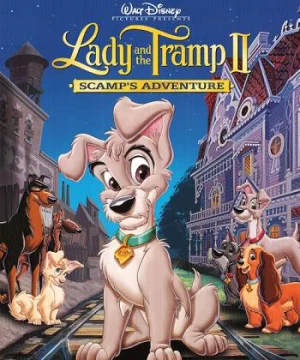 Tiểu Thư Và Chàng Lang Thang 2 - Lady and the Tramp II: Scamp's Adventure