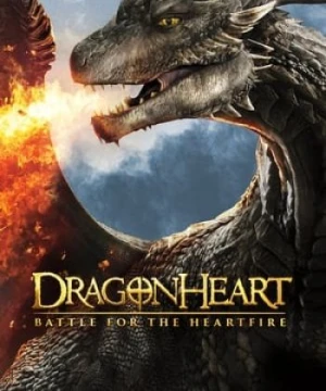 Tim Rồng: Trận Chiến Giành Heartfire - Dragonheart: Battle for the Heartfire