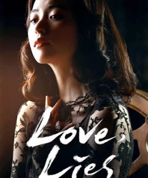 Tình Yêu Giả Dối - Love, Lies