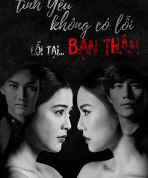 Tình Yêu Không Có Lỗi, Lỗi Do Bạn Thân - Club Friday - The Series 6: Best Friend