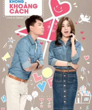 Tình Yêu Không Khoảng Cách - Love or Spend