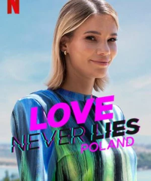 Tình yêu không lừa dối: Ba Lan - Love Never Lies: Poland
