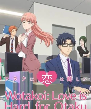 Tình Yêu Thật Khó Với Một Otaku Otaku ni Koi wa Muzukashii, It's Difficult to Love an Otaku, Otakoi