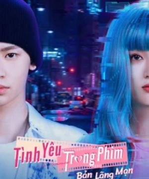 Tình Yêu Trong Phim:  Bản Lãng Mạn - The Romance: The Series