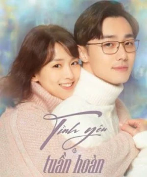 Tình Yêu Tuần Hoàn - First Love Again