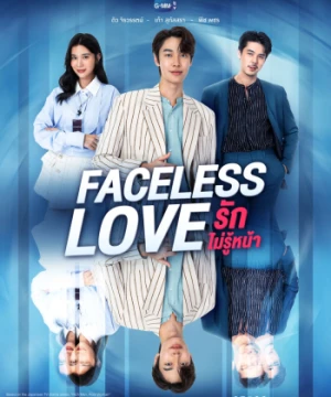 Tình Yêu Vô Diện - รักไม่รู้หน้า - Faceless Love