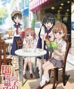 Toaru Kagaku no Railgun: Misaka-san wa Ima Chuumoku no Mato desu kara - Toaru Kagaku no Railgun OVA, Toaru Kagaku no Choudenjihou OVA, A Certain Scientific Railgun OVA