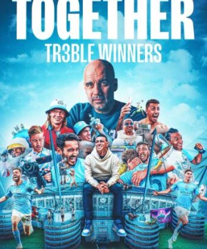 Together: Cú ăn ba của Manchester City - Together: Treble Winners