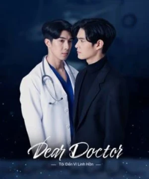 Tôi Đến Vì Linh Hồn - Dear Doctor, I'm Coming for Soul