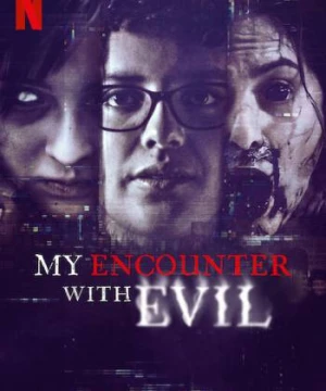 Tôi đối mặt với ác quỷ My Encounter with Evil