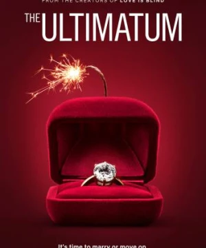 Tối hậu thư: Cưới hay nghỉ (Phần 2) - The Ultimatum: Marry or Move On (Season 2)