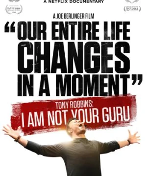 Tôi không phải người bạn tôn thờ - Tony Robbins: I Am Not Your Guru