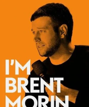 Tôi là Brent Morin - Brent Morin: I'm Brent Morin