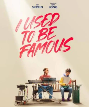 Tôi Từng Nổi Tiếng - I Used to Be Famous