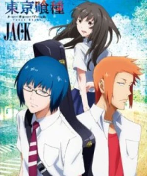 Tokyo Ghoul: "Jack" - Tokyo Ghoul: Jack