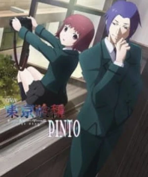 Tokyo Ghoul: "Pinto" Tokyo Ghoul: Pinto