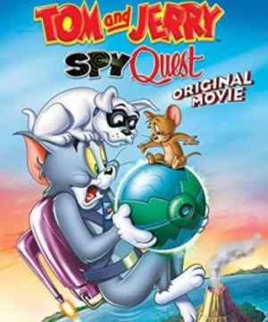 Tom and Jerry: Nhiệm Vụ Điệp Viên - Tom and Jerry: Spy Quest