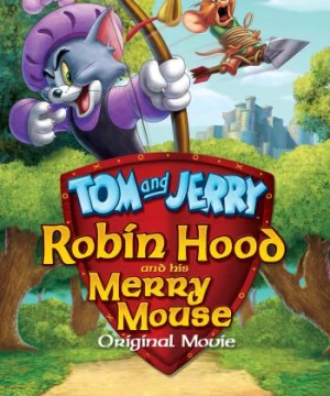 Tom and Jerry: Robin Hood and His Merry Mouse