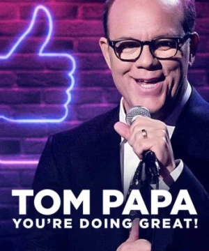 Tom Papa: Mọi Việc Đều Ổn - Tom Papa: You're Doing Great!