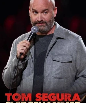 Tom Segura: Búa tạ - Tom Segura: Sledgehammer