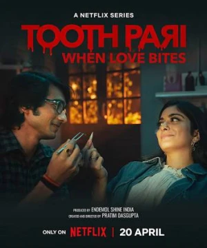 Toothpari: Yêu lắm, cắn đau Tooth Pari: When Love Bites