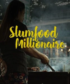 Triệu Phú Ẩm Thực Khu Ổ Chuột (Phần 1) - Slumfood Millionaire (Season 1)