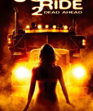 Trò Đùa Chết Người 2 - Joy Ride 2: Dead Ahead