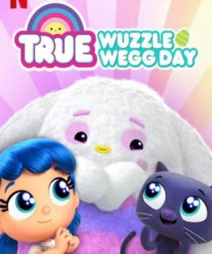 True: Ngày lễ săn trứng - True: Wuzzle Wegg Day