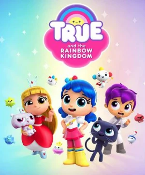 True và Vương quốc Cầu vồng (Phần 2) - True and the Rainbow Kingdom (Season 2)