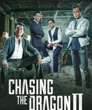 Trùm Hương Cảng 2: Truy Long - Chasing the Dragon II: Wild Wild Bunch