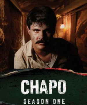 Trùm Ma Túy El Chapo (Phần 1) - El Chapo (Season 1)