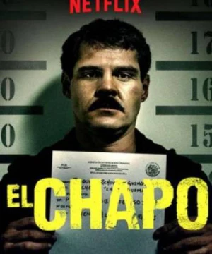 Trùm Ma Túy El Chapo (Phần 3) - El Chapo (Season 3)