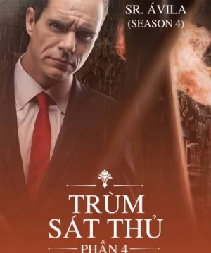 Trùm Sát Thủ (Phần 4) - Sr. Avila (Season 4)