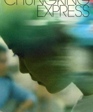 Trùng Khánh Sâm Lâm - Chungking Express