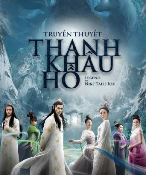 Truyền Thuyết Thanh Khâu Hồ - The Legend of Nine Tales Fox