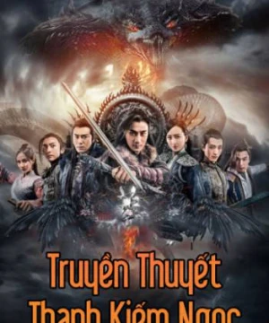 Truyền Thuyết Thanh Kiếm Ngọc The Legend Of Jade Sword