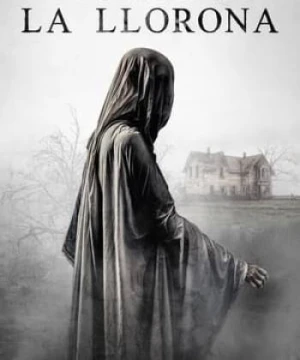 Truyền Thuyết Về La Llorona - La Llorona