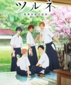 Tsurune: Kazemai Koukou Kyuudou-bu - Tsurune: Kazemai High School Kyudo Club