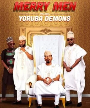 Tứ Đại Gia - Merry Men: The Real Yoruba Demons