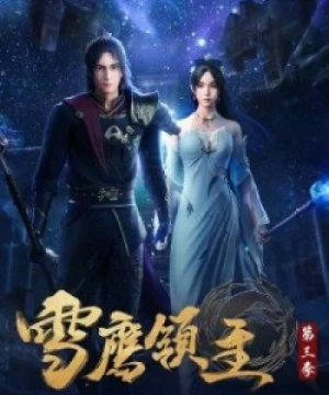 Tuyết Ưng Lĩnh Chủ Phần 3 - Xue Ying Ling Zhu 3rd Season, Lord Xue Ying, Snow Eagle Lord