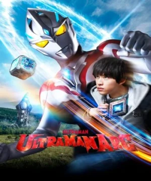 Ultraman Arc - ウルトラマンアーク