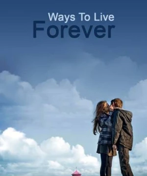  Ước Nguyện Cuối Đời - Ways to Live Forever