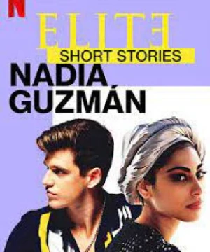 Ưu tú - Truyện ngắn: Nadia Guzmán - Elite Short Stories: Nadia Guzmán