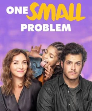 Vấn đề cỏn con - One Small Problem