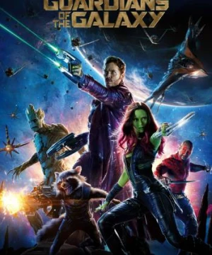 Vệ Binh Dải Ngân Hà - Guardians of the Galaxy