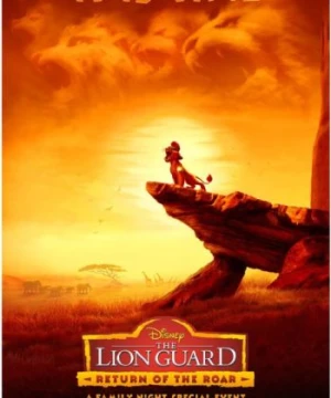 Vệ Sĩ Sư Tử: Tiếng Gầm Trở Lại - The Lion Guard: Return Of The Roar