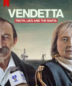 Vendetta: Sự thật, lừa dối và mafia